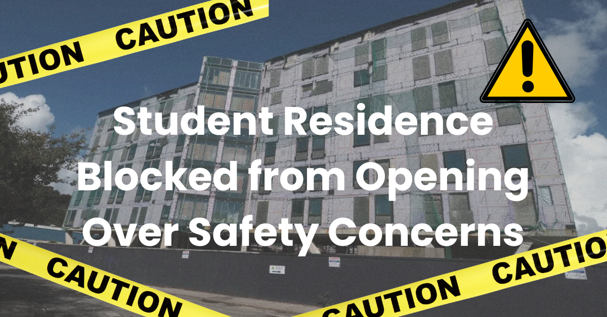New student residence blocked from opening due to fire and building safety concerns in the UK